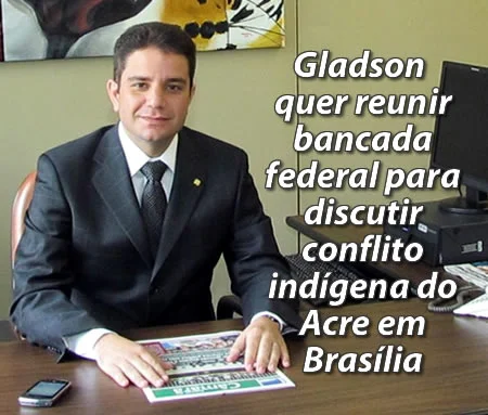 Gladson quer reunir bancada federal para discutir conflito indígena do Acre em Brasília