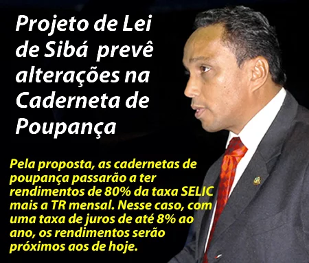 Projeto de Lei de Sibá Machado prevê alterações na Caderneta de Poupança