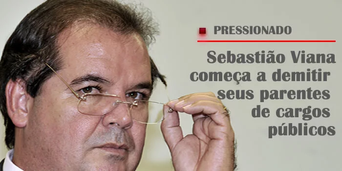 Sebastião Viana começa a exonerar seus parentes de cargos públicos