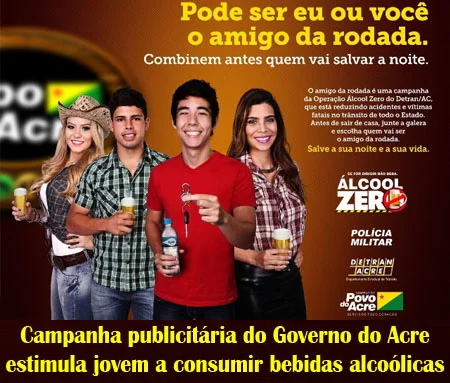 Campanha publicitária do Governo do Acre induz jovem a consumir bebidas alcoólicas