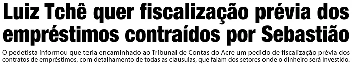 Luis Tchê quer fiscalização prévia dos empréstimos contraídos por Sebastião Viana