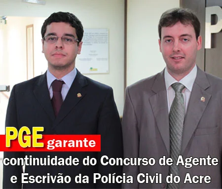 PGE garante continuidade do Concurso de Agente e Escrivão da Polícia Civil do Acre