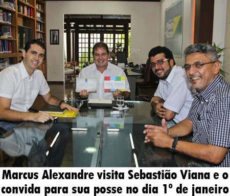 Marcus Alexandre visita Sebastião Viana e o convida para sua posse no dia 1º de janeiro