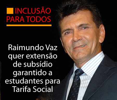 Raimundo Vaz quer extensão de subsídio garantido a estudantes para Tarifa Social
