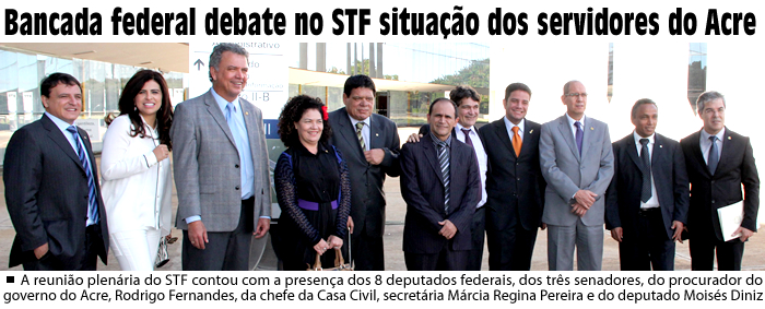 Bancada federal debate no STF situação dos servidores do Acre