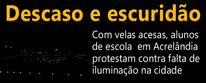 Com velas acesas, alunos de escola  em Acrelândia protestam contra falta de iluminação na praça da cidade