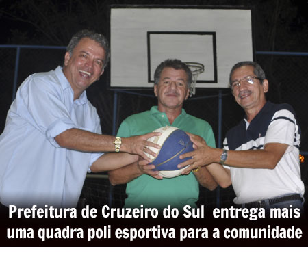 Em ritmo acelerado: Prefeitura de Cruzeiro do Sul  entrega mais uma quadra poli esportiva para a comunidade