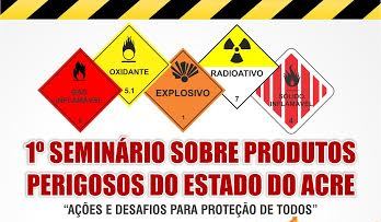 Defesa Civil de Rio Branco promove seminário sobre produtos perigosos