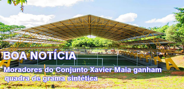 Quadra de grama sintética é entregue a comunidade do Xavier Maia