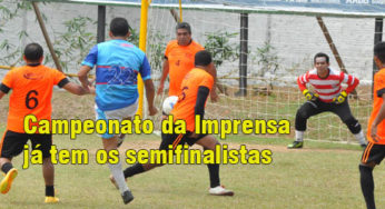 Campeonato da Imprensa  já tem os semifinalistas