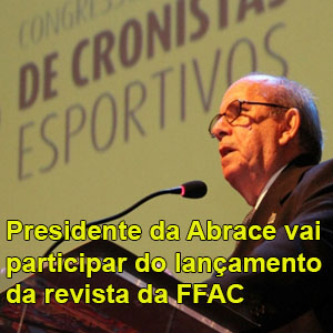 Presidente da Abrace vai participar do lançamento da revista da FFAC