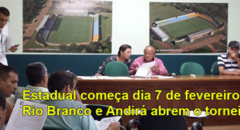 Estadual começa dia 7 de fevereiro; Rio Branco e Andirá abrem o torneio