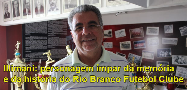 Illimani: personagem ímpar da memória e da história do Rio Branco Futebol Clube