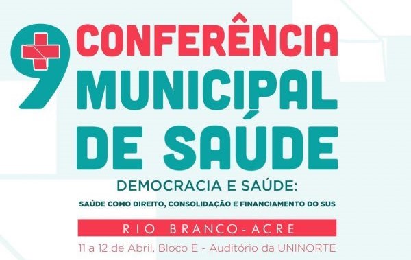Rio Branco inicia nesta quinta-feira (11) a 9ª Conferência Municipal de Saúde