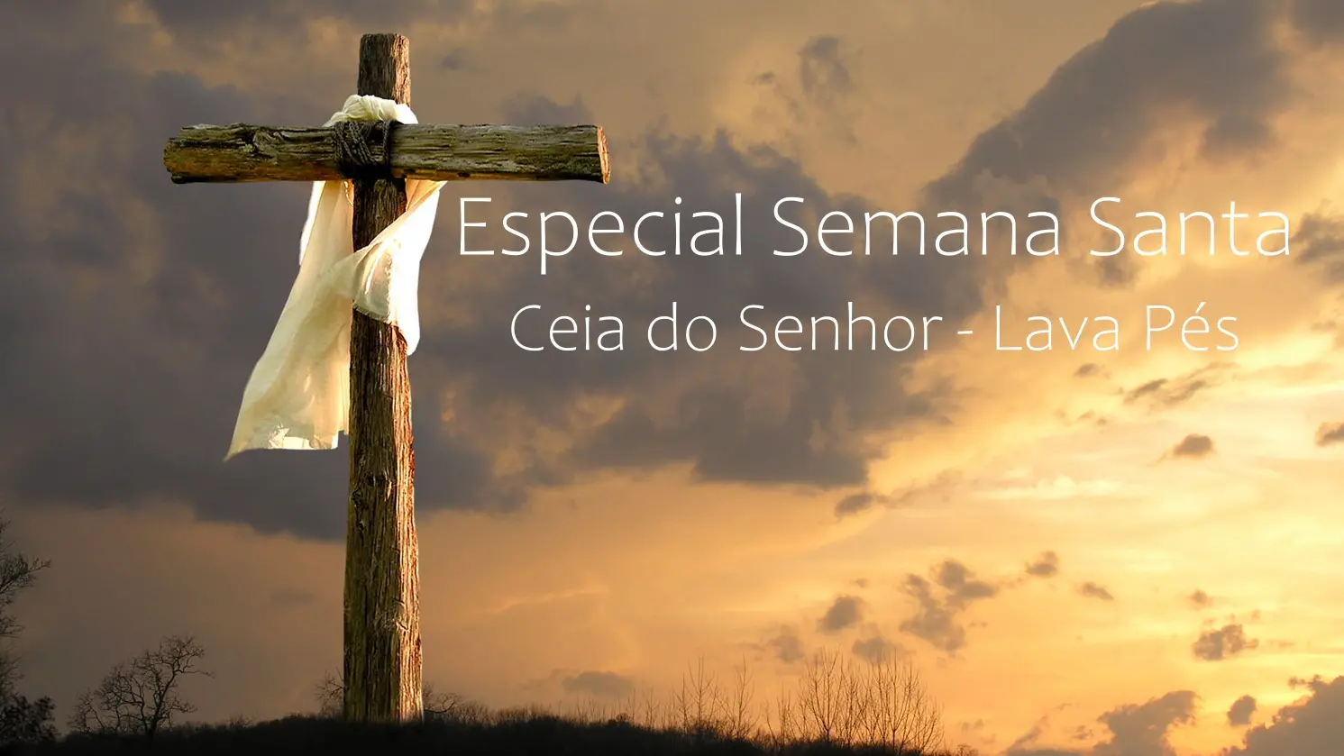 Especial Semana Santa I Ceia do Senhor, Lava Pés (28/03/2024)