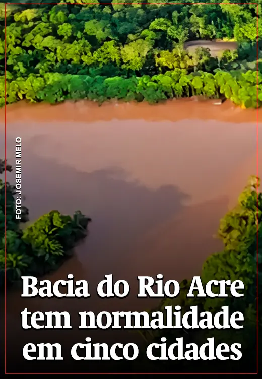 Bacia do Rio Acre tem normalidade em cinco cidades; previsão é de mais chuvas 