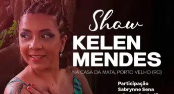 Acreana Kelen Mendes é convidada especial de show em Porto Velho