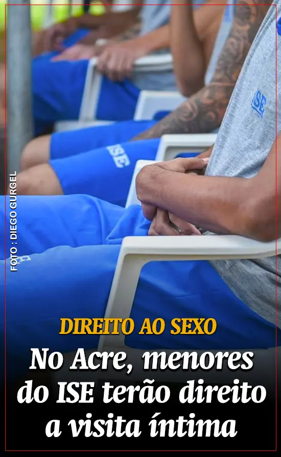 No Acre, menores do Sistema Socioeducativo terão direito a visita íntima