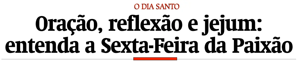 Oração, reflexão e jejum: entenda a Sexta-Feira da Paixão