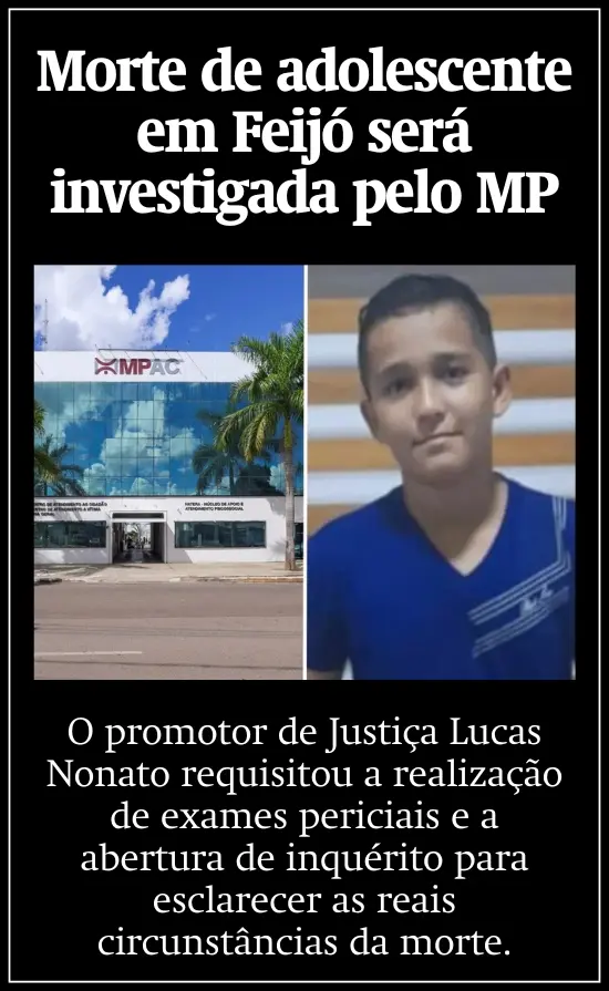 Morte de adolescente em Feijó será investigada pelo MP