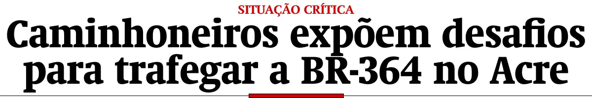 Caminhoneiros expõem desafios para trafegar a BR-364 no Acre