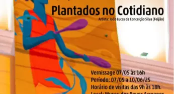 Museu dos Povos Acreanos recebe exposição “Plantados no Cotidiano”, de João Lucas da Conceição Silva (Feijão)