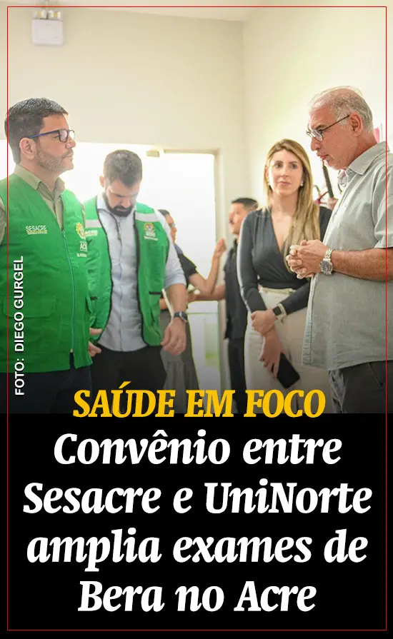 Convênio entre Sesacre e UniNorte amplia exames de Bera no Acre