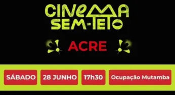 Cinema Sem-Teto chega ao Acre com sessão gratuita em Rio Branco