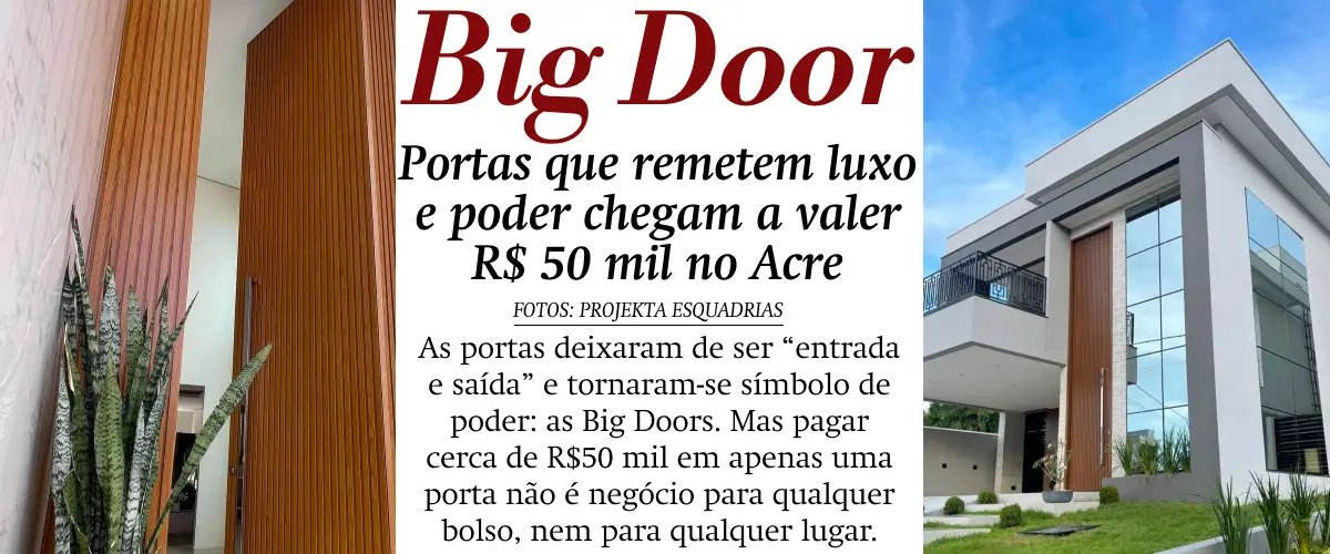 Big Door, as portas gigantes que exalam luxo e poder chegam a valer R$ 50 mil no Acre