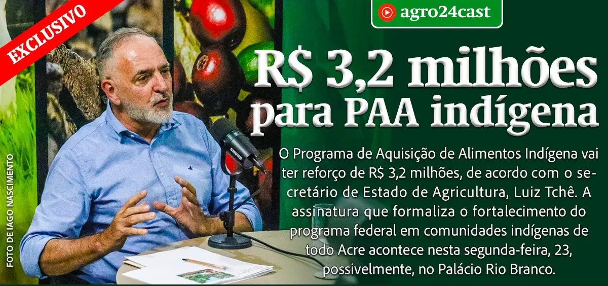 Tchê anuncia que PAA Indígena terá reforço de R$ 3,2 milhões
