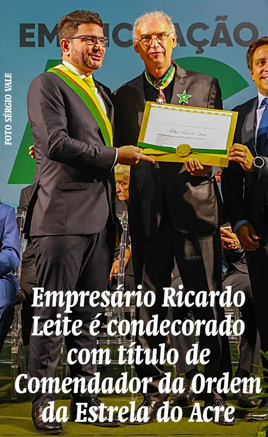 Empresário Ricardo Leite é condecorado com título de Comendador da Ordem da Estrela do Acre
