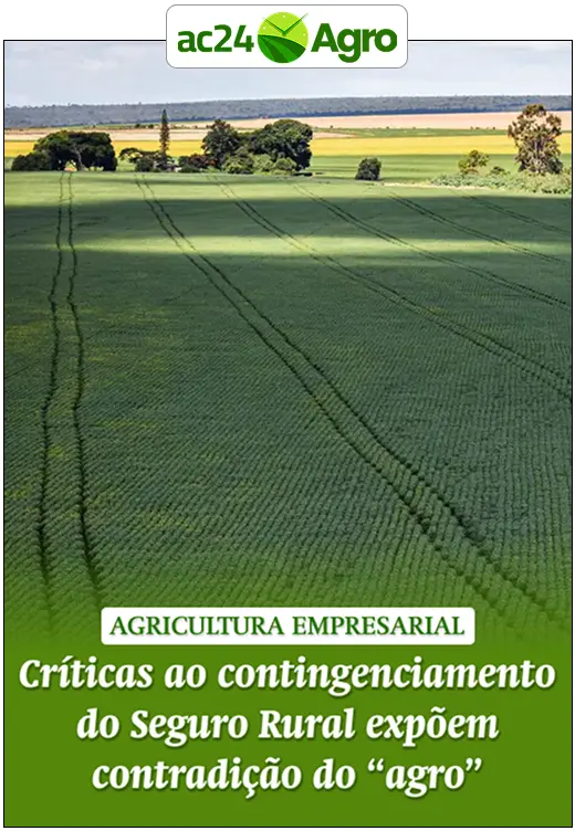 Críticas ao contingenciamento do Seguro Rural expõem contradição do “agro”