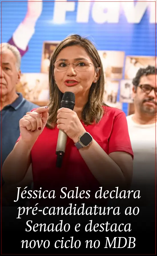 Jéssica Sales declara pré-candidatura ao Senado e destaca novo ciclo no MDB