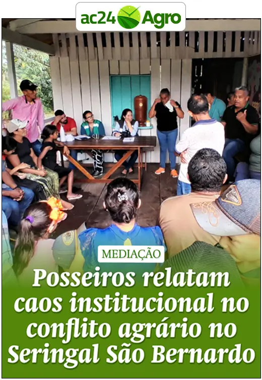 Posseiros relatam caos institucional no conflito agrário no Seringal São Bernardo