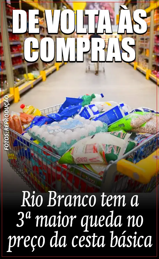 Rio Branco tem a 3ª maior queda no preço da cesta básica