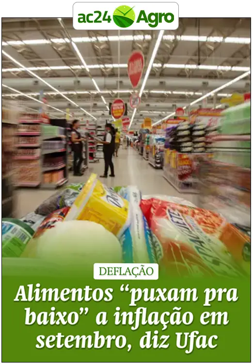 Alimentos “puxam pra baixo” a inflação em setembro, diz Ufac