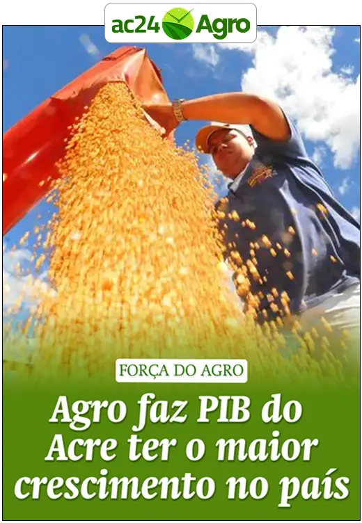 Agro faz PIB do Acre ter o maior crescimento no país