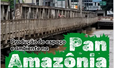 Seminário debate produção do espaço e desafios socioambientais na Pan-Amazônia