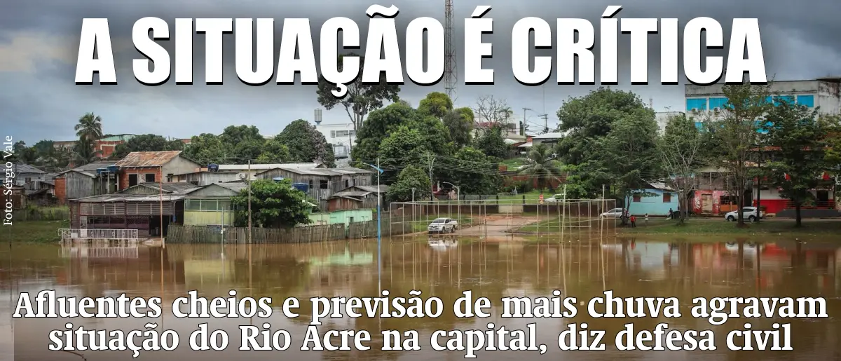 Afluentes cheios e previsão de mais chuva agravam situação do Rio Acre, diz Defesa Civil