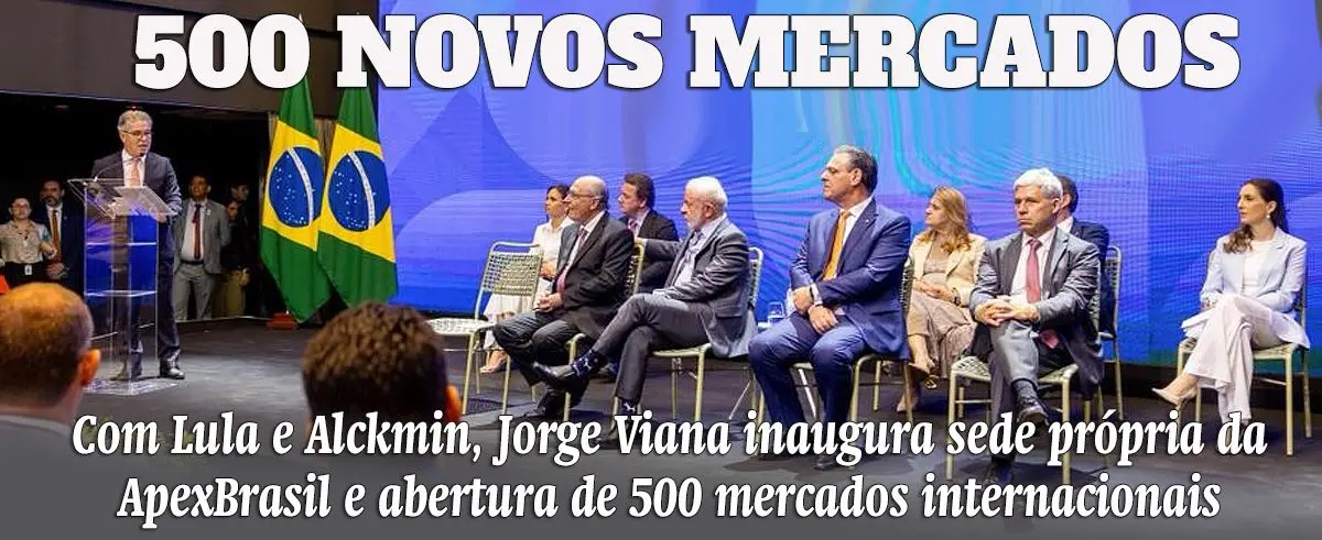 Com Lula e Alckmin, Jorge Viana inaugura sede própria da ApexBrasil e abertura de 500 mercados internacionais