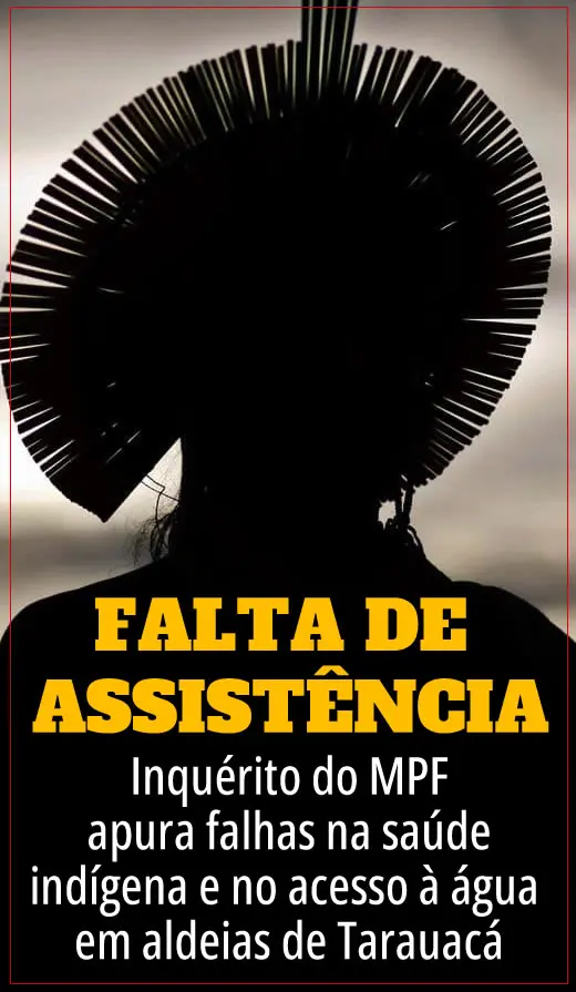 Inquérito do MPF apura falhas na saúde indígena e no acesso à água em aldeias de Tarauacá