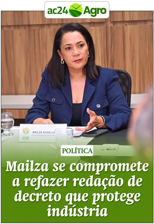 Mailza se compromete a refazer redação de decreto que protege indústria