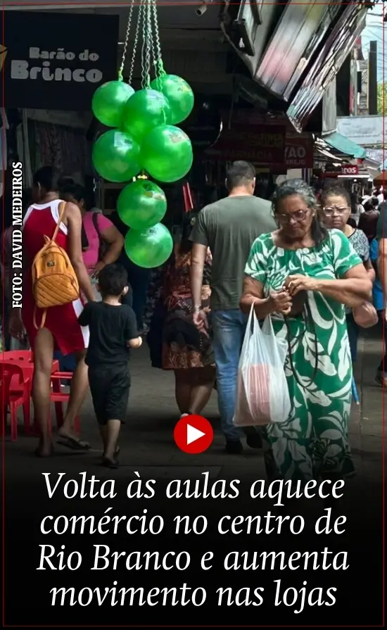 Volta às aulas aquece comércio no centro de Rio Branco e aumenta movimento nas lojas