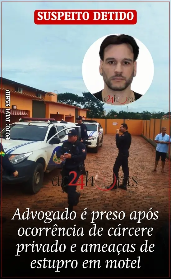 Advogado é preso após ocorrência de cárcere privado e ameaças de estupro em motel de Rio Branco