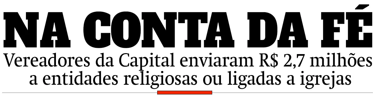 Vereadores de Rio Branco enviaram R$ 2,7 milhões a entidades religiosas ou ligadas a igrejas