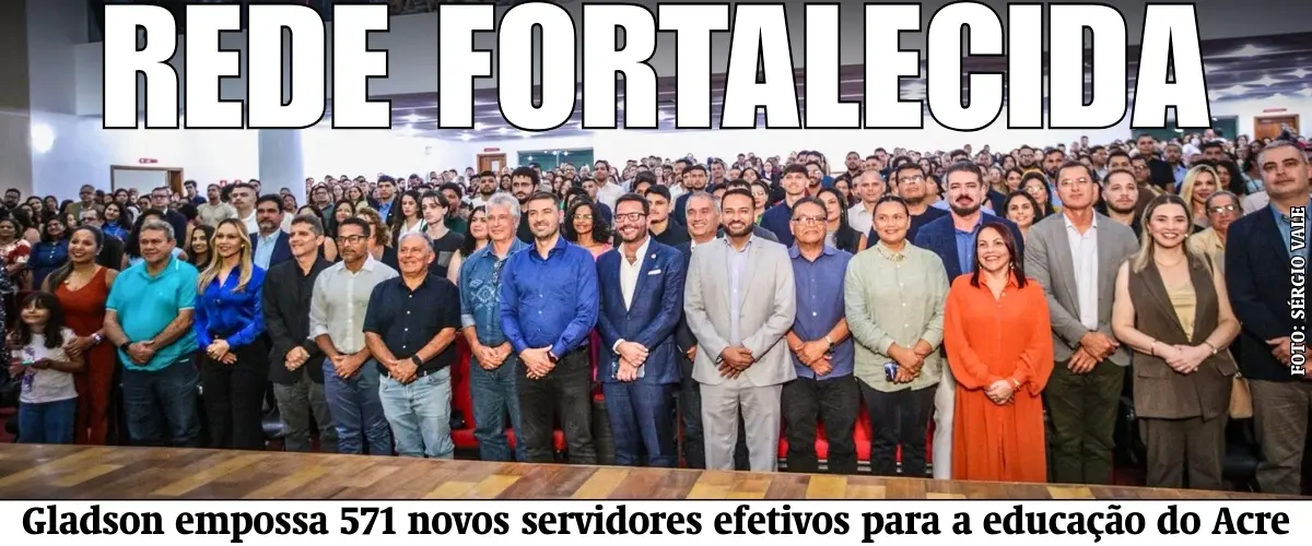 Gladson empossa 571 novos servidores efetivos para a educação do Acre