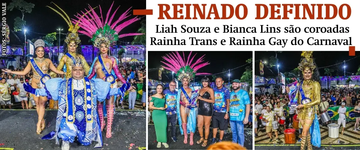 Liah Souza e Bianca Lins são coroadas Rainha Trans e Rainha Gay do Carnaval Rio Branco Folia 2026