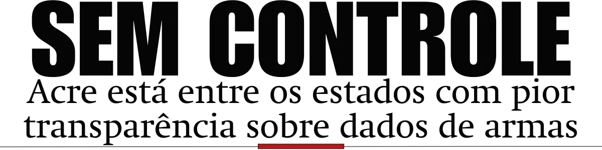 Acre está entre os estados com pior transparência sobre dados de armas, aponta estudo