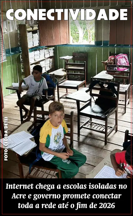 Internet chega a escolas isoladas no Acre e governo promete conectar toda a rede até o fim de 2026