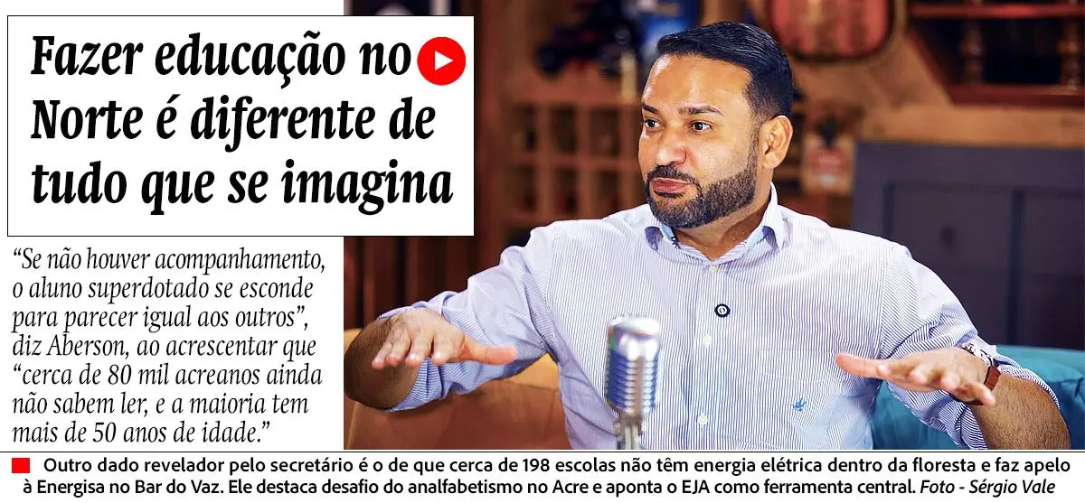 “Fazer educação no Norte é diferente de tudo”, afirma Aberson Carvalho no Bar do Vaz